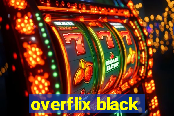 overflix black